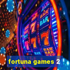 fortuna games 2